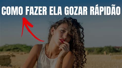 como fazer para mulher gozar